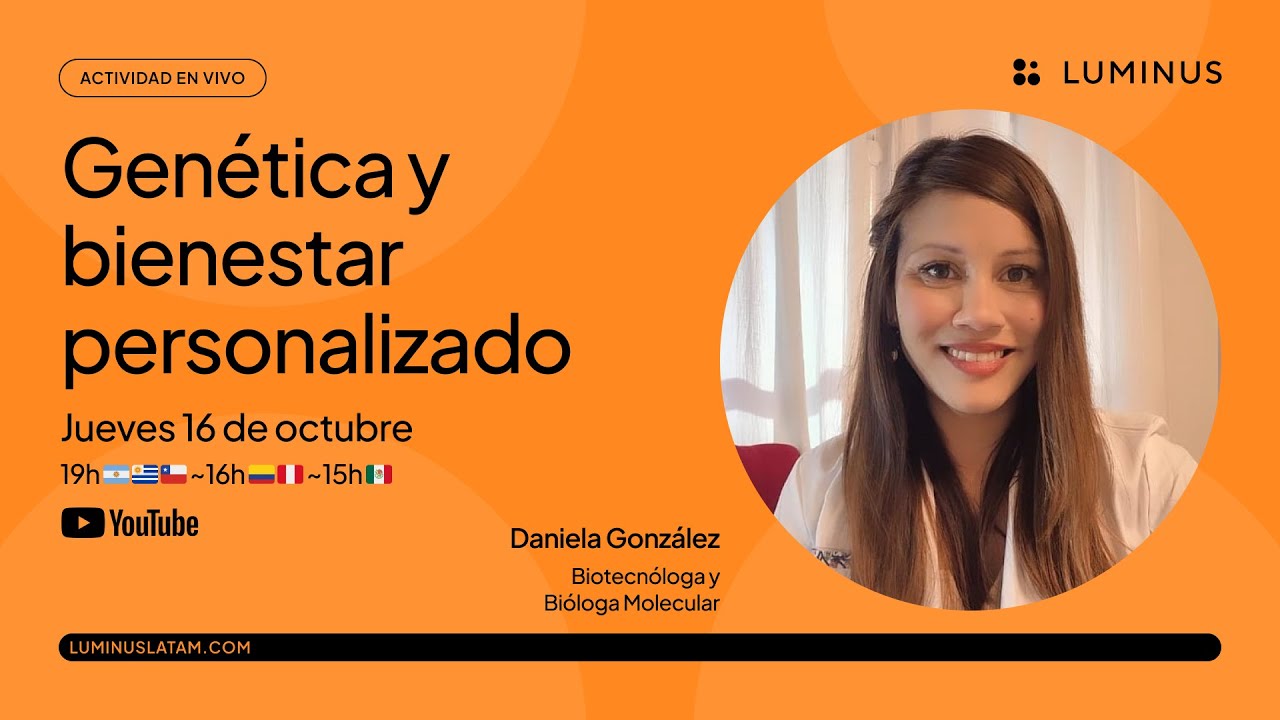 Genética y bienestar personalizado | Daniela González | LUMINUS Latam