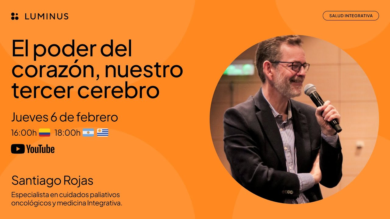 El poder del corazón, nuestro tercer cerebro - Santiago Rojas