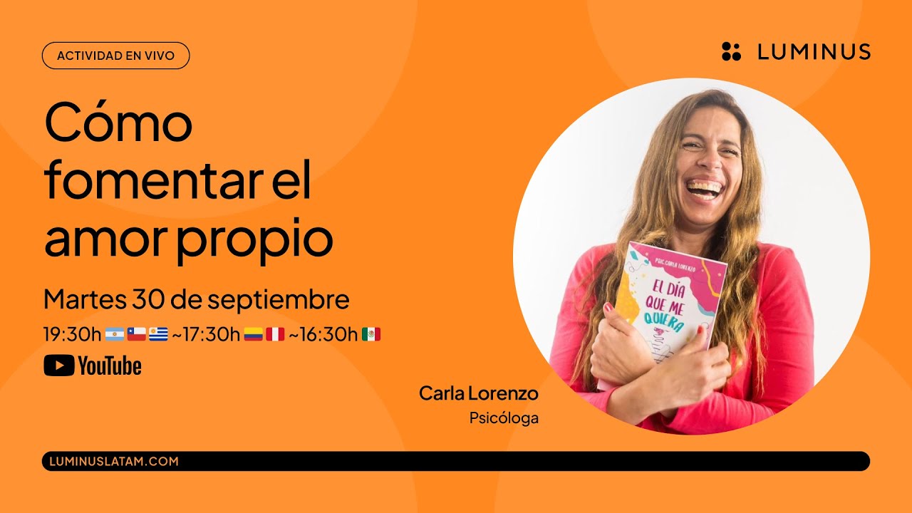 Cómo fomentar el amor propio | Carla Lorenzo | LUMINUS Latam