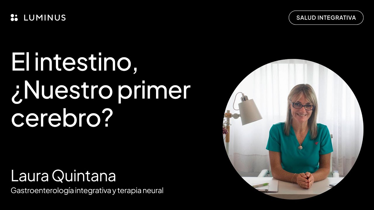 El intestino, ¿Nuestro primer cerebro? con Laura Quintana
