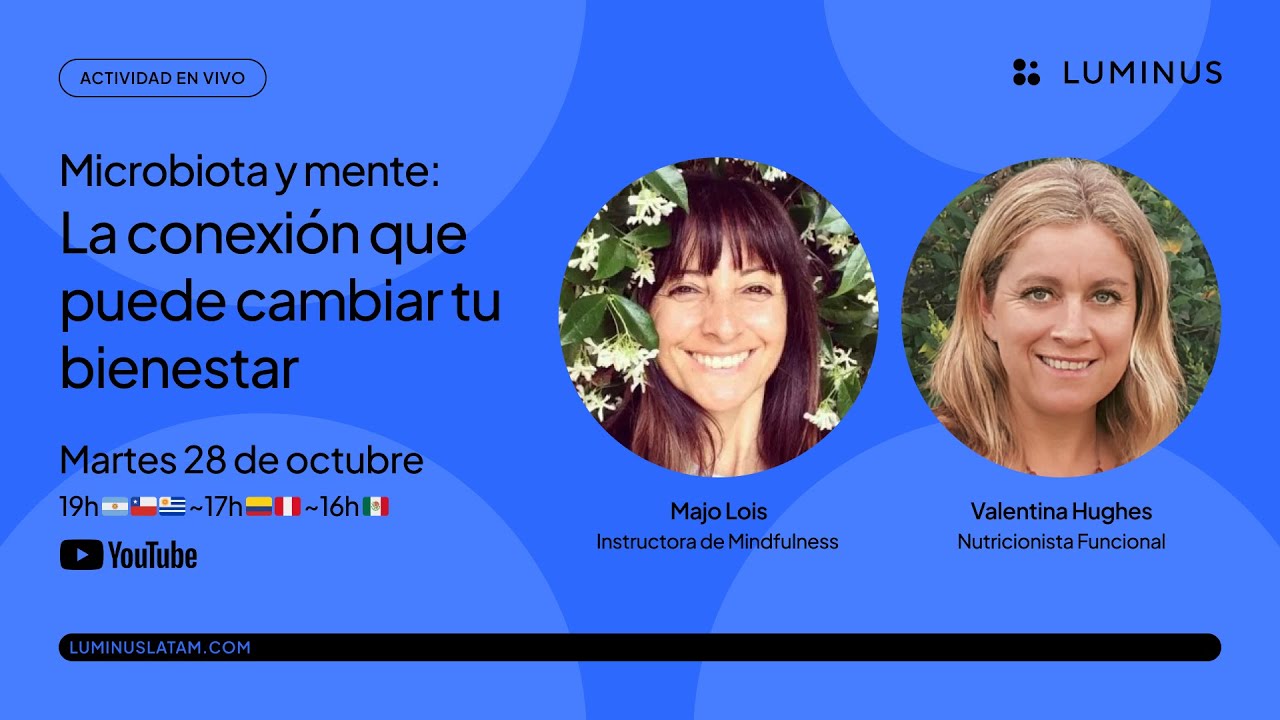 Microbiota y mente: la conexión que puede cambiar tu bienestar | Majo Lois y Valentina Hughes