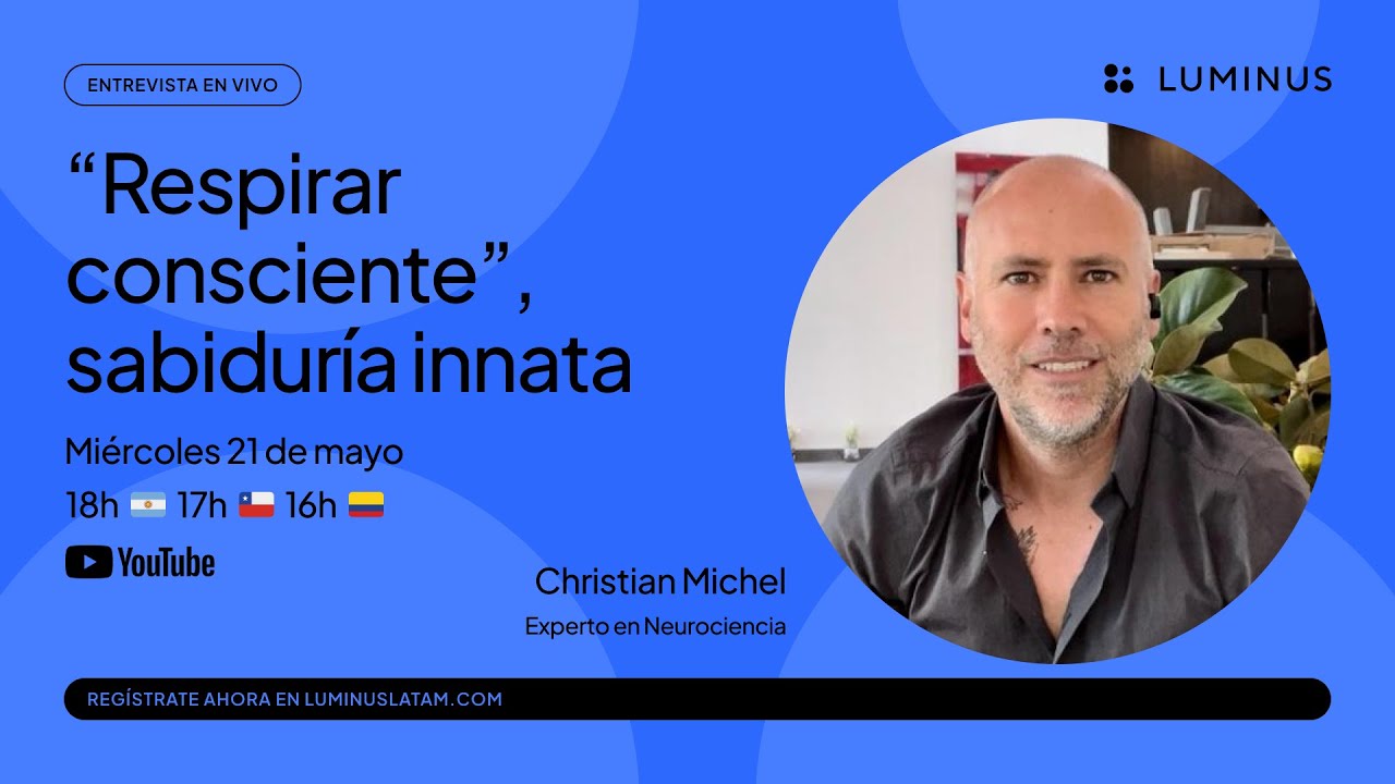 Respirar consciente, sabiduría innata | Christian Michel | LUMINUS LATAM