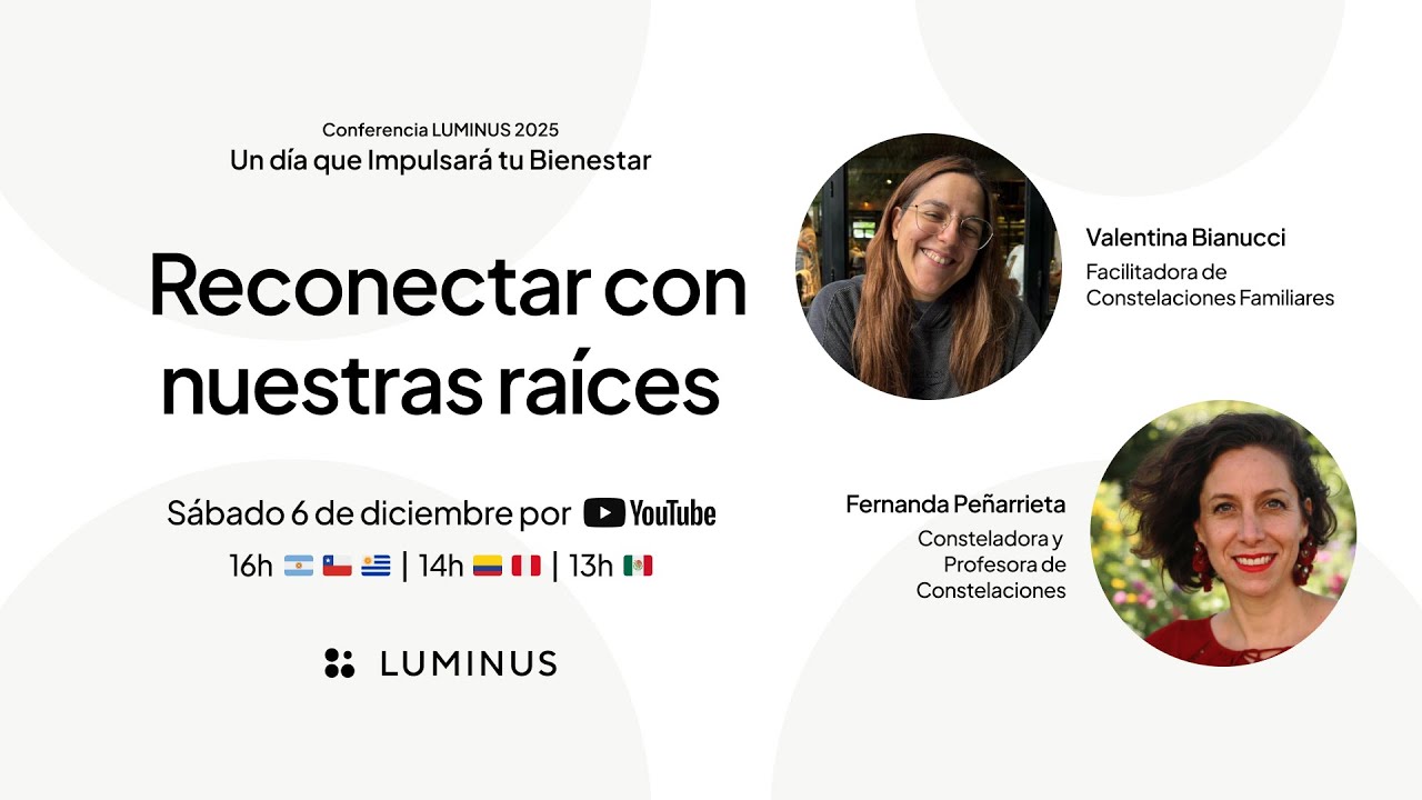 Reconectar con nuestras raíces | Conferencia LUMINUS 2025